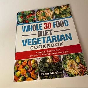 Whole 30 Food Diet Vegetarian Cookbook